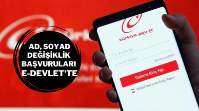 Ad, soyad değişilik başvuruları e-Devlet'te