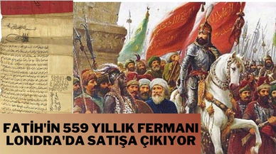 Fatih Sultan Mehmet Han'ın fermanı satışa çıkıyor