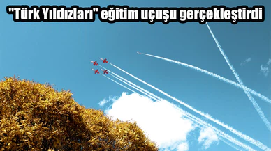 "Türk Yıldızları" eğitim uçuşu gerçekleştirdi