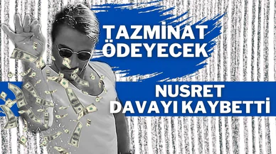 Nusret davayı kaybetti! Tazminat ödeyecek!
