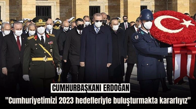 Erdoğan; "Cumhuriyetimizi 2023 hedefleriyle buluşturmakta kararlıyız"