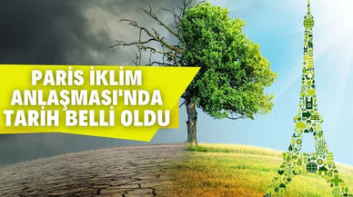 Paris Anlaşması'nın yürürlük tarihi 10 Kasım olarak belirlendi