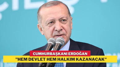 Cumhurbaşkanı Erdoğan: Hem devlet hem halkım kazanacak