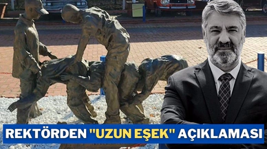 Rektör Polat'tan 'uzun eşek heykeli' açıklaması: "Harcanması gereken bir meblağdı"