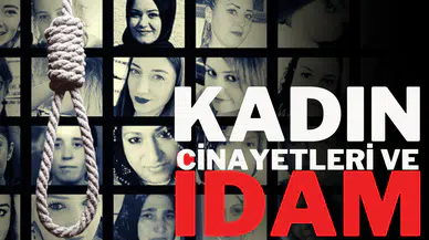 Kadın cinayetleri ve idam cezası tartışmaları