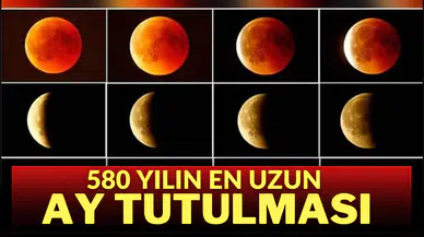 580 yılın en uzun "Ay tutulması" geliyor