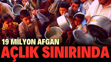 Afganistan'da 19 milyon kişi açlık tehlikesiyle karşı karşıya
