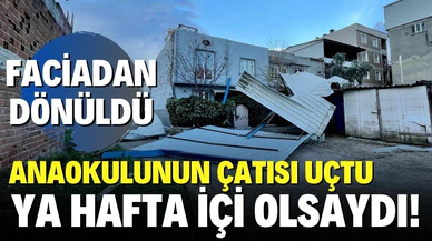 Bursa'da şiddetli lodos anaokulunun çatısını uçurdu