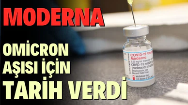 Moderna, Omicron aşısı için tarih verdi