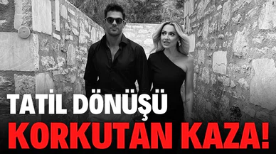 Hadise ve sevgilisi ölümden döndü