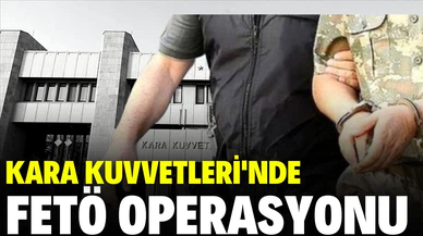 FETÖ'nün Kara Kuvvetleri yapılanması soruşturmasında 37 gözaltı kararı