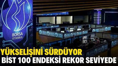BIST 100 endeksi rekor seviyede