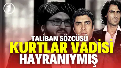 Taliban sözcüsü 'Kurtlar Vadisi' hayranı çıktı