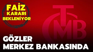 Merkez Bankası'nın faiz kararı bekleniyor