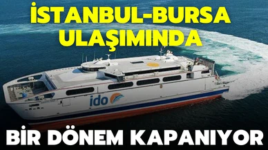 İstanbul-Bursa arası feribotla ulaşım devri kapanıyor