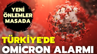Türkiye'de Omicron  alarmı