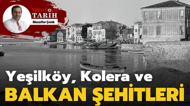 Yeşilköy, Kolera ve Balkan şehitleri