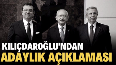 Kılıçdaroğlu'ndan Cumhurbaşkanlığı adaylığı açıklaması