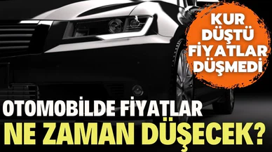 Otomotiv'de fiyatlar ne zaman düşecek?