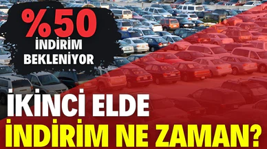 2. el araçlarda ne zaman indirim olacak