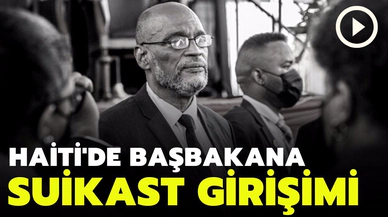 Haiti'de başbakana suikast girişimi