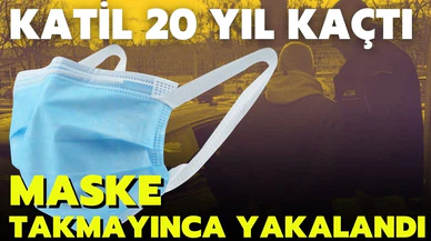 Katil 20 yıl kaçtı, maske kontrolünde yakalandı