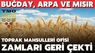 Toprak Mahsulleri Ofisi; buğday, arpa ve mısıra yaptığı zammı geri çekti