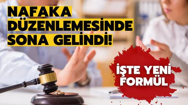 Nafaka düzenlemesinde sona gelindi! İşte yeni formül