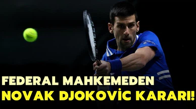 Federal mahkemeden Djokovic kararı!