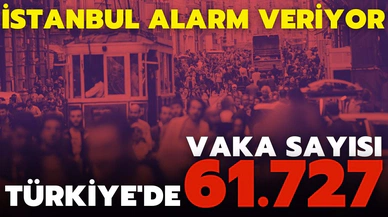 Vaka sayıları yükseliyor, İstanbul alarm veriyor.