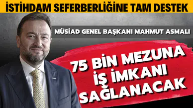 MÜSİAD'dan istihdam seferberliğine tam destek