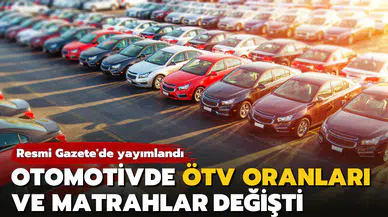 Otomotivde ÖTV oranları ve matrahlar değişti