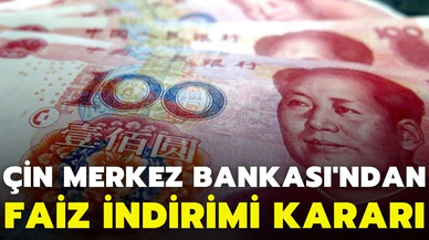 Çin Merkez Bankası'ndan faiz indirimi kararı