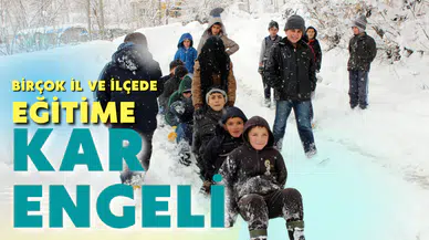 Birçok il ve ilçede eğitime kar engeli