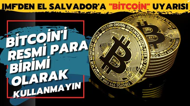 IMF'den El Salvador'a "Bitcoin" uyarısı