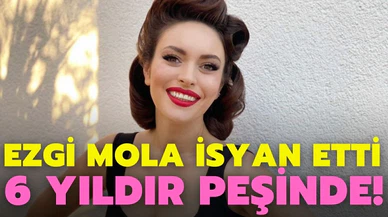 Ezgi Mola'ya taciz şoku: Tek başıma sokağa çıkamaz oldum