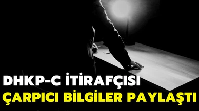 DHKP-C'nin sözde yöneticisi itirafçı oldu, çarpıcı bilgiler verdi