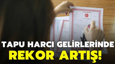 Tapu harcı geliri geçen yıl 24,3 milyar lirayla rekor kırdı