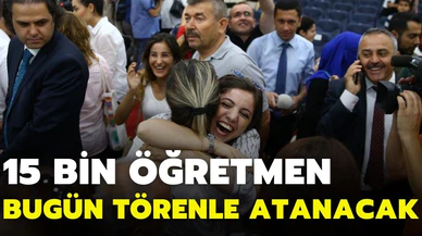 15 bin öğretmen ataması bugün yapılacak