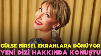 Gülse Birsel yeni dizisiyle ekranlara dönüyor
