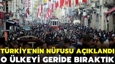 TÜİK, Türkiye'nin güncel nüfusunu açıkladı