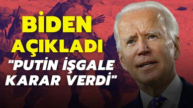 Biden: Putin Ukrayna'yı işgal etmeye karar verdi