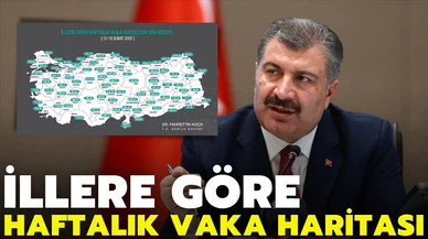 İllere göre haftalık vaka haritası açıklandı