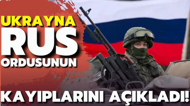 Ukrayna, Rus güçlerinin kayıplarını açıkladı