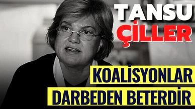 Tansu Çiller'den koalisyon açıklaması:  "Darbeden beterdir"