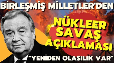 BM'den korkutan nükleer savaş açıklaması