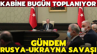 Cumhurbaşkanlığı Kabinesi bugün toplanacak