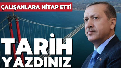 Erdoğan, 1915 Çanakkale Köprüsü'nün yapımında çalışanlara hitap etti