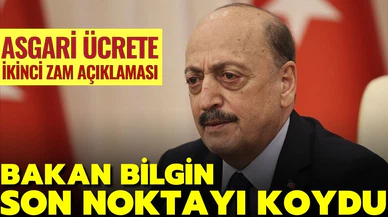 Bakan Bilgin'den asgari ücret zammı açıklaması geldi