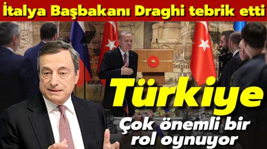İtalya Başbakanı Draghi: "Türkiye çok önemli bir rol oynuyor"